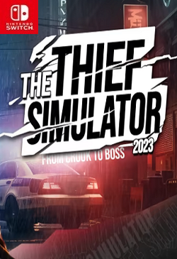 The Thief Simulator 2023 – From Crook to Boss