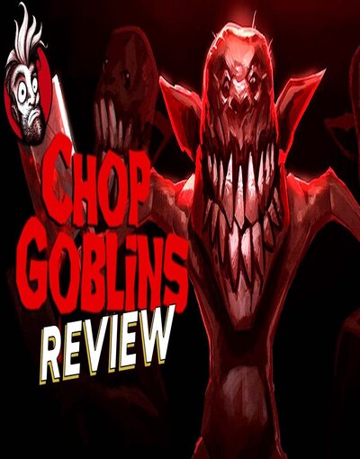 Chop Goblins