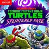 Teenage Mutant Ninja Turtles: Splintered Fate