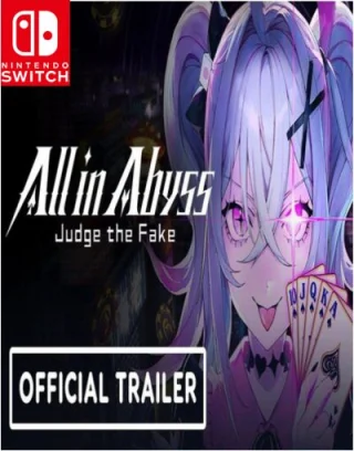 All in Abyss Judge the Fake