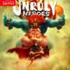 Unruly Heroes